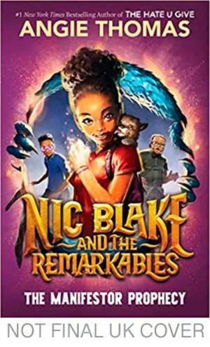 Nic Blake and the Remarkables: The Manifestor Prophecy de Angie Thomas