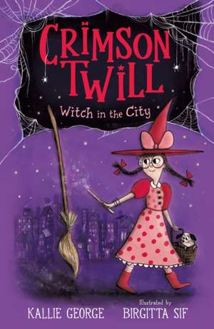 Crimson Twill: Witch in the City de Kallie George