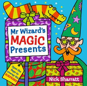 Mr Wizard's Magic Presents de Nick Sharratt