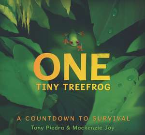 One Tiny Treefrog: A Countdown to Survival de Mackenzie Joy