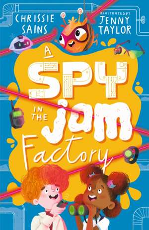 A Spy in the Jam Factory de Chrissie Sains