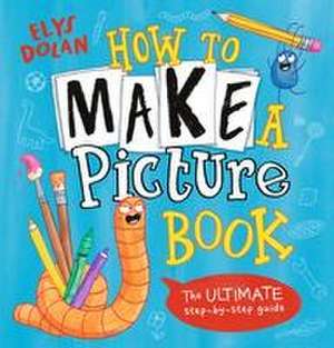 How to Make a Picture Book de Elys Dolan