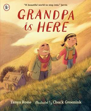 Grandpa Is Here de Tanya Rosie