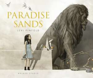 Paradise Sands: A Story of Enchantment de Levi Pinfold