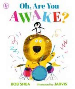 Oh, Are You Awake? de Bob Shea