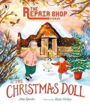 The Repair Shop Stories: The Christmas Doll de Amy Sparkes