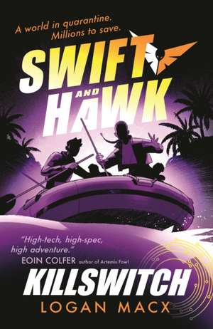Swift and Hawk: Killswitch de Logan Macx