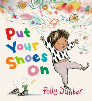 Put Your Shoes On de Polly Dunbar