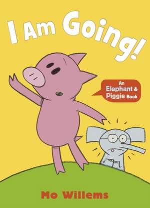 I Am Going! de Mo Willems