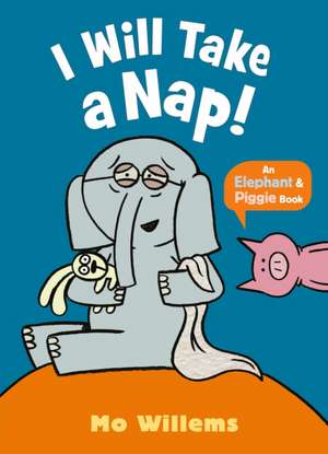 I Will Take a Nap! de Mo Willems