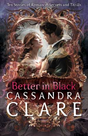 Better in Black de Cassandra Clare