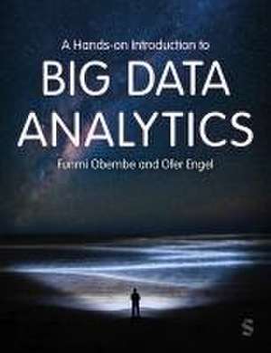 A Hands-on Introduction to Big Data Analytics de Funmi Obembe