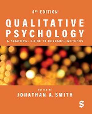 Qualitative Psychology: A Practical Guide to Research Methods de Jonathan A. Smith