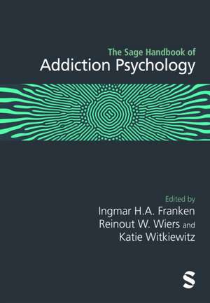 The Sage Handbook of Addiction Psychology de Ingmar H. A. Franken