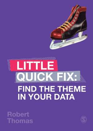 Find the Theme in Your Data: Little Quick Fix de Robert Thomas