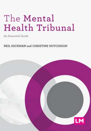 The Mental Health Tribunal: An Essential Guide de Neil Hickman