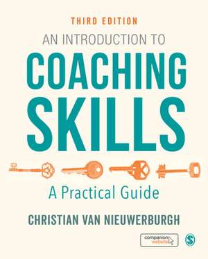 An Introduction to Coaching Skills: A Practical Guide de Christian van Nieuwerburgh