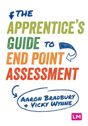 The Apprentice’s Guide to End Point Assessment de Aaron Bradbury