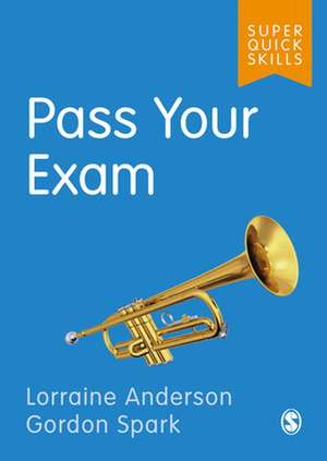 Pass Your Exam de Lorraine Anderson