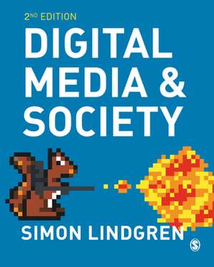 Digital Media and Society de Simon Lindgren