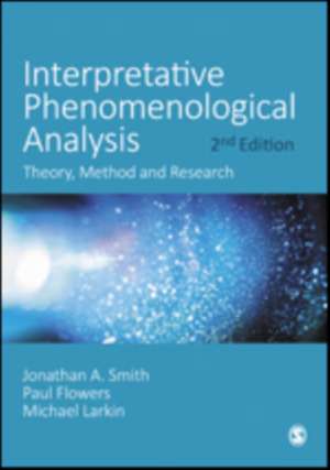 Interpretative Phenomenological Analysis: Theory, Method and Research de Jonathan A Smith