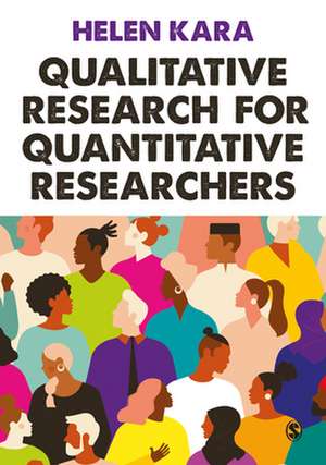 Qualitative Research for Quantitative Researchers de Helen Kara