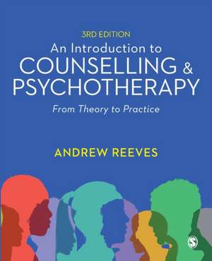 An Introduction to Counselling and Psychotherapy: From Theory to Practice de Andrew Reeves