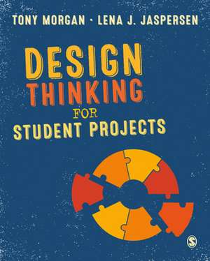 Design Thinking for Student Projects de Tony Morgan