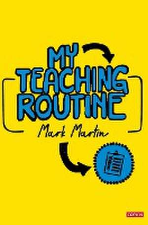 My Teaching Routine de Mark Martin