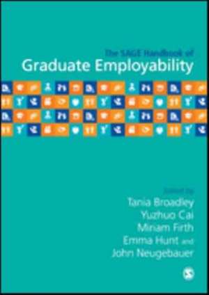 The SAGE Handbook of Graduate Employability de Tania Broadley