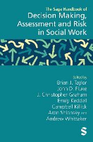 The SAGE Handbook of Decision Making, Assessment and Risk in Social Work de John D. Fluke