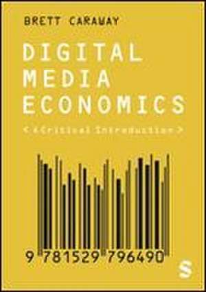 Digital Media Economics de Brett Caraway