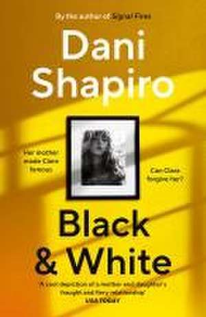 Black & White de Dani Shapiro