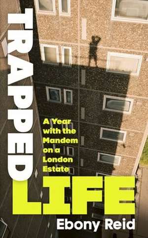 Trapped Life de Ebony Reid