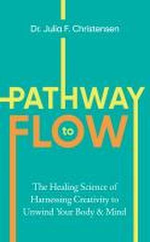 The Pathway to Flow de Julia F. Christensen