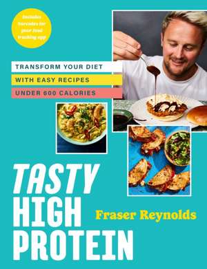 Tasty High Protein de Fraser Reynolds