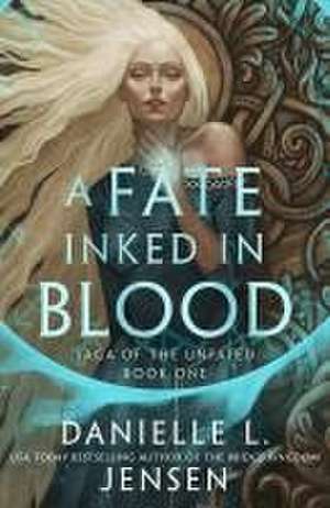 A Fate Inked in Blood de Danielle L. Jensen