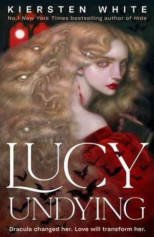 Lucy Undying: A Dracula Novel de Kiersten White