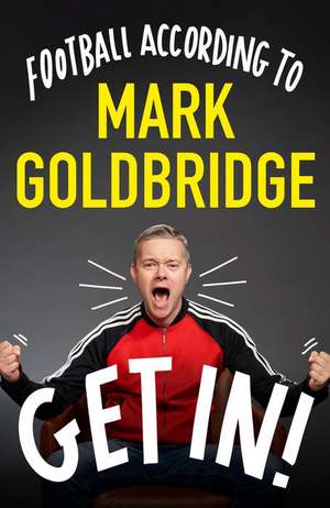 Get In! de Mark Goldbridge
