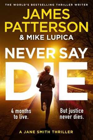 Never Say Die de James Patterson