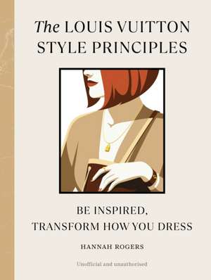 The Louis Vuitton Style Principles de Hannah Rogers