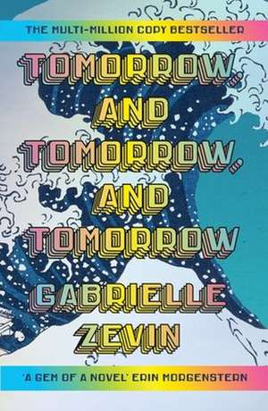 Tomorrow, and Tomorrow, and Tomorrow. Special Edition de Gabrielle Zevin