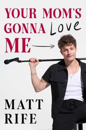 Your Mom's Gonna Love Me de Matt Rife