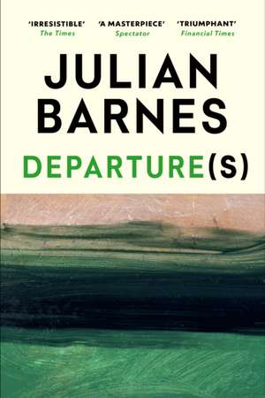 Departure(s) de Julian Barnes