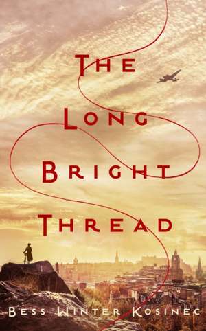The Long Bright Thread de Bess Winter Kosinec