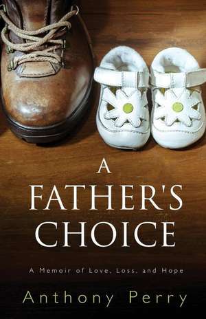 A Father's Choice de Anthony J. Perry