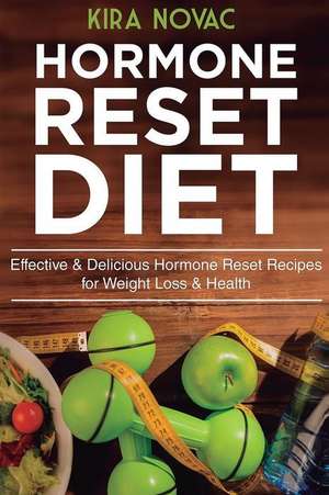 Hormone Reset Diet de Kira Novac