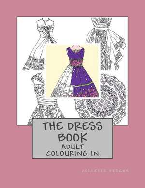 The Dress Book de Collette Renee Fergus