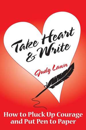 Take Heart and Write de Judy Lawn