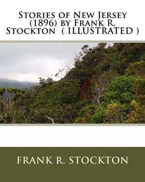 Stories of New Jersey (1896) by Frank R. Stockton ( Illustrated ) de Frank R. Stockton